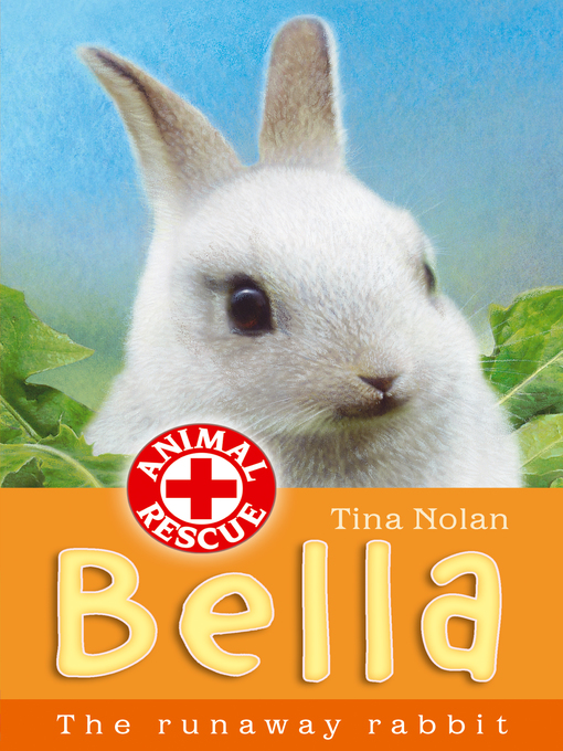 Title details for Bella the Runaway Rabbit by Tina Nolan - Available